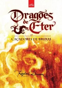 [Post Especial] “Dragões de Éter”, por Raphael Draccon